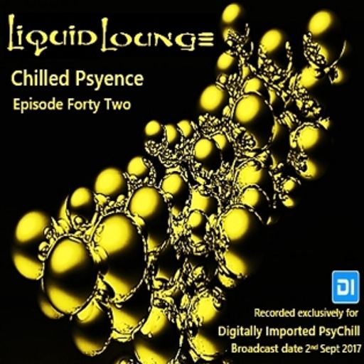 Liquid Lounge - Chilled Psyence (Episode Forty Two) Digitally Imported Psychill September 2017