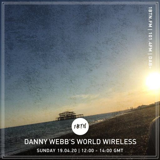 Danny Webb's World Wireless - 19.04.2020
