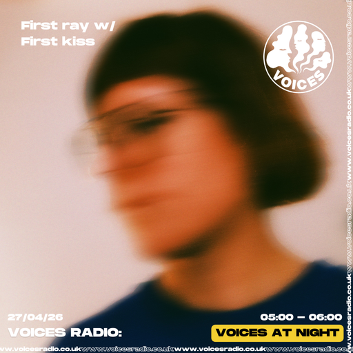 First ray w/ First kiss - 27/04/26 - [Voices Radio]
