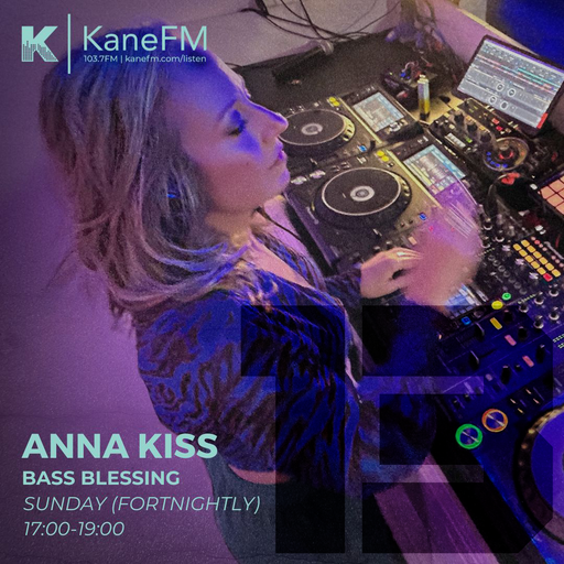 Anna Kiss | Bass Blessing 13 | 26.04.26 | Kane FM