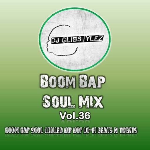 DJ GlibStylez - Boom Bap Soul Mix Vol.36 (Chilled Hip Hop & Soul)