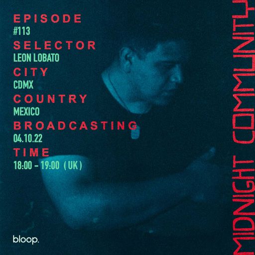 Midnight Community #113 w/ Leon Lobato - 04.10.22