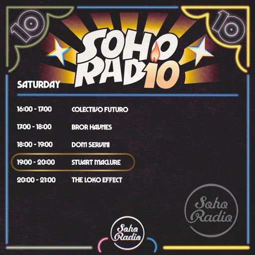 Stuart Maclure - Celebrating 10 Years of Soho Radio (09/11/2024)