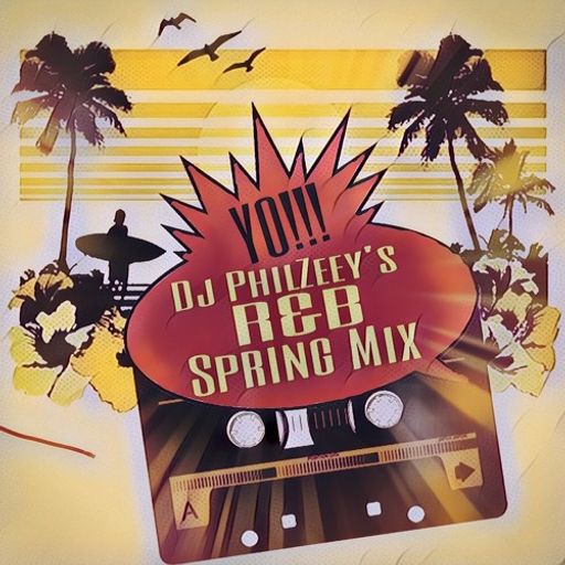 DJ PhiLZeeY - R&B Spring Mix