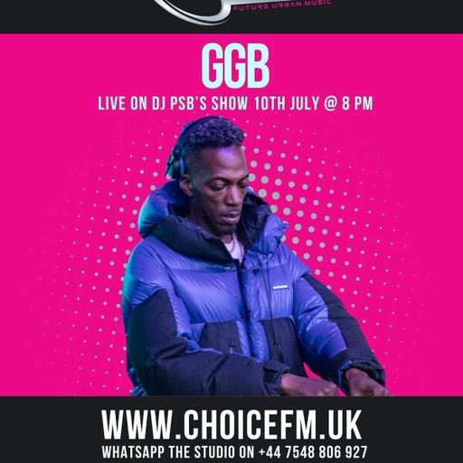 ChoiceFMUK - DJ PSB with Guest GGB 10/07/2025