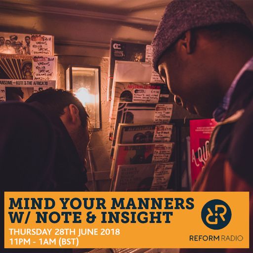 Mind Your Manners w/ Note & Insight 28th June 2018