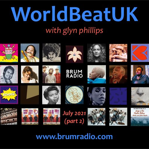 WorldBeatUK with Glyn Phillips - July 2021 (Part 2) (12/07/2021)
