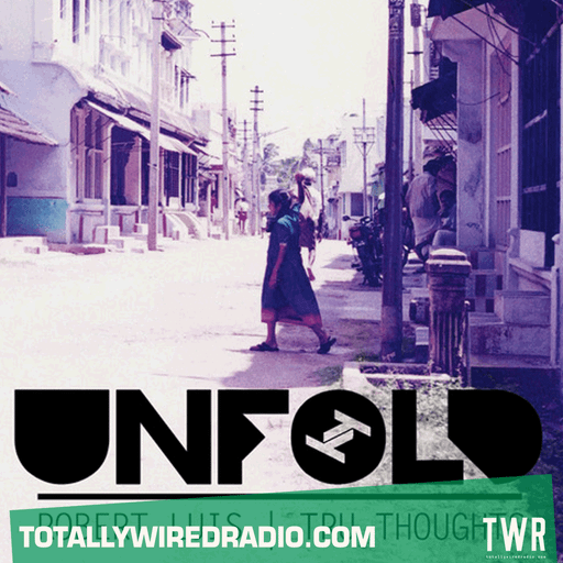 Tru Thoughts Presents Unfold ~ Robert Luis ~ 01.06.25