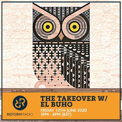 The Takeover w/ El Buho 12th June 2020