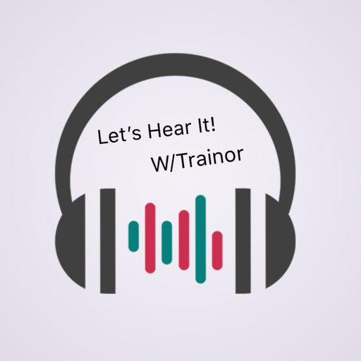 Let's Hear It with Trainor – Episode 14 – Mark Hill with Single Fathers Today