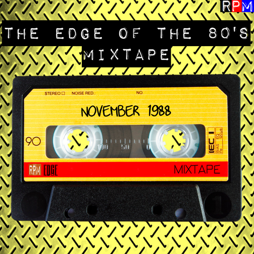 THE EDGE OF THE 80'S MIXTAPE : NOVEMBER 1988