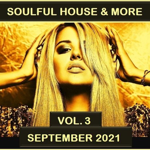 Soulful House & More September 2021 Vol 3