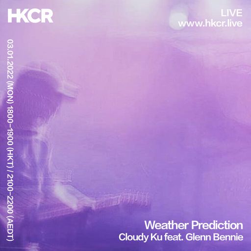 Weather Predictions: Cloudy Ku feat. Glenn Bennie - 03/01/2022