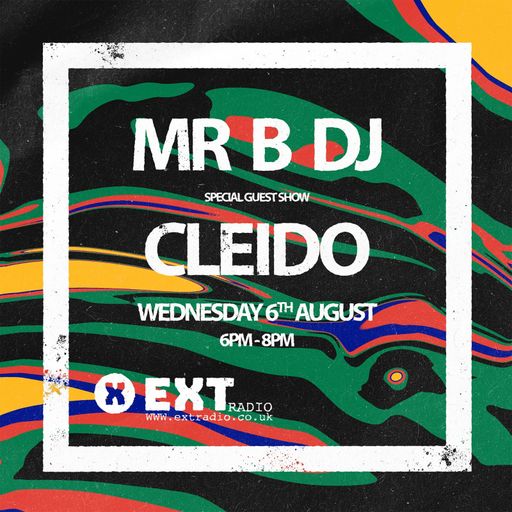 Mr B - Special Guest CLEIDO - 06 AUG 2025