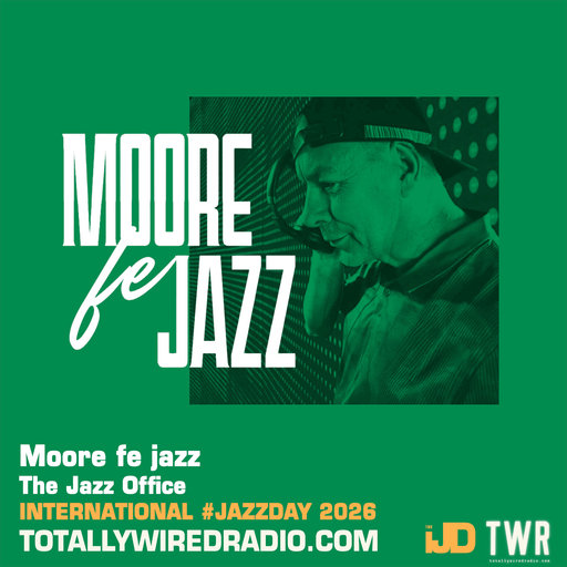 The Jazz Office #JazzDay w/ Moore fe jazz ~ 28.04.26