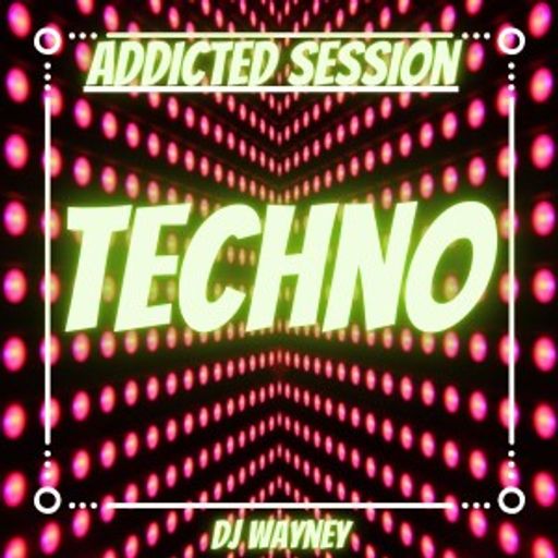 Techno#2 (Addicted Session) 05.02.2021