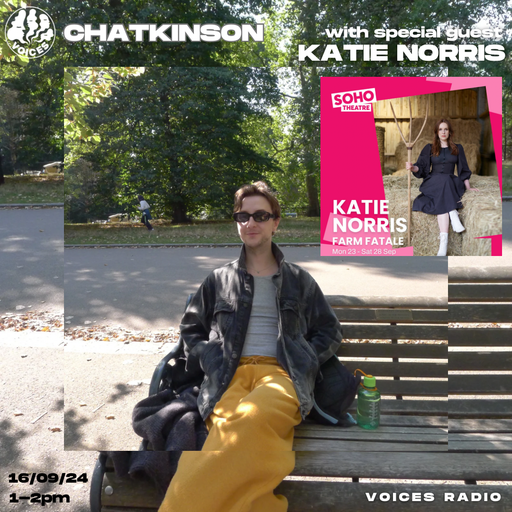 Chatkinson w/ Katie Norris - 16/09/2024 - [Voices Radio]