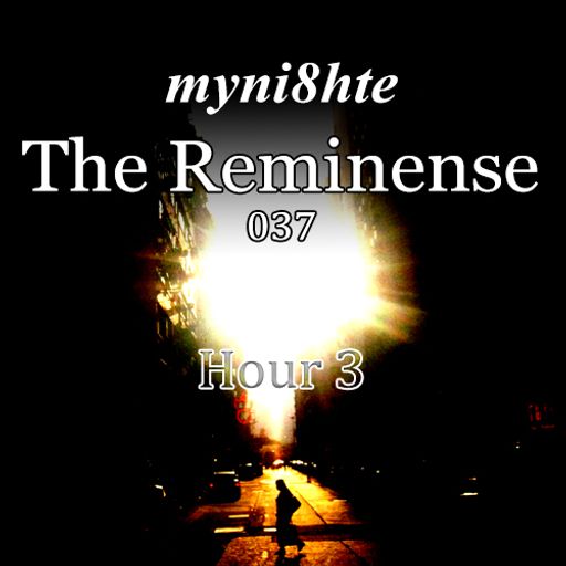 The Reminense 037 - Hour 3