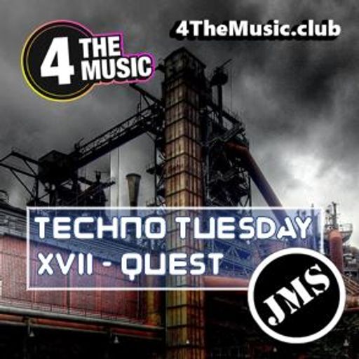 JMS - 4 The Music Exclusive - XVII QUEST (Techno Tuesday 05 10 21)
