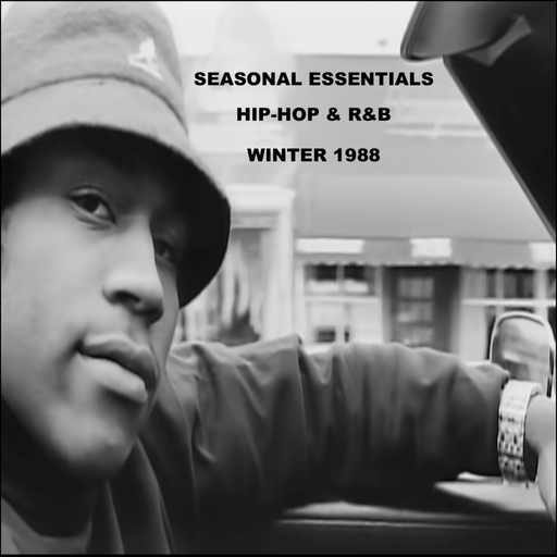 Seasonal Essentials: Hip Hop & R&B - 1988 Pt 1: Winter