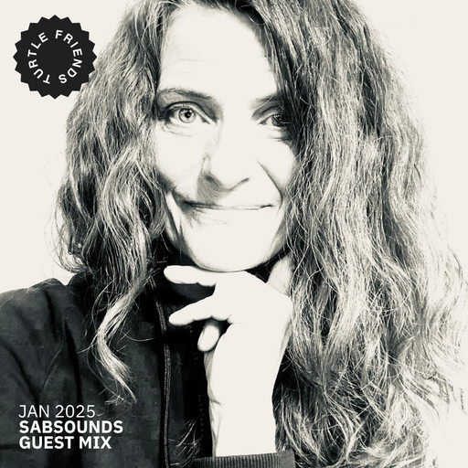Turtle Friends Guest Mix - Mxd by Sabsounds (Jan2025)