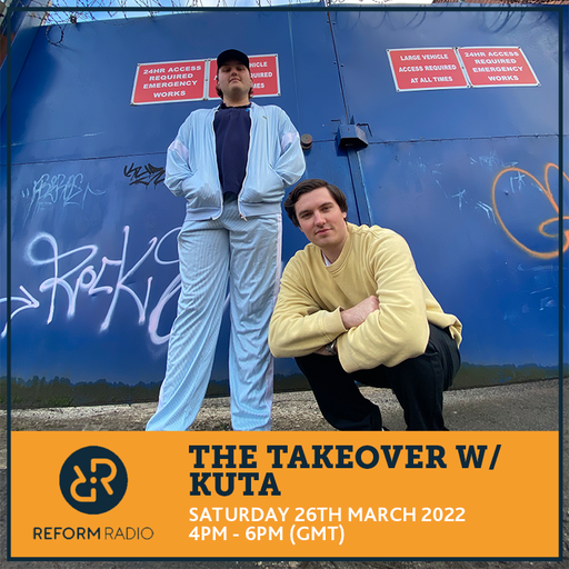 The Takeover w/ Kuta 26th March 2022