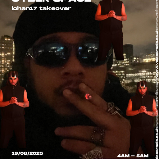CYBER SPACE: LOHAN17 TAKEOVER - 19/07/25 - Voices Radio