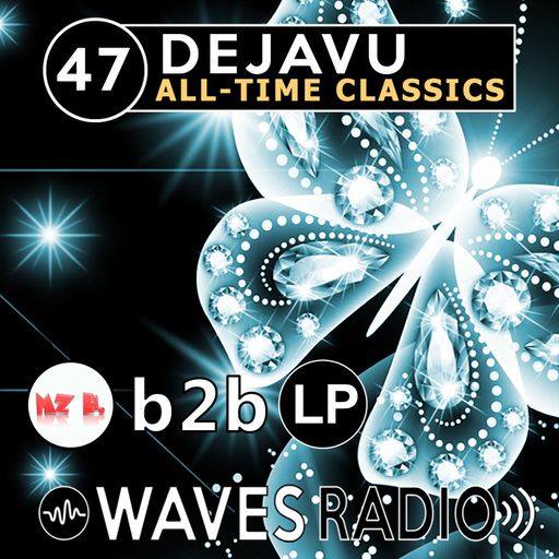 Mz H. b2b LP for Waves Radio - DEJAVU - All Time Classics #47