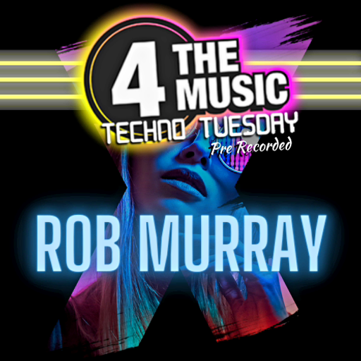 Rob Murray - 4TM Exclusive - Techno Tuesday - pre recorded 31.05.2022
