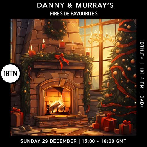 Danny & Murray's Fireside Favourites - 29.12.24