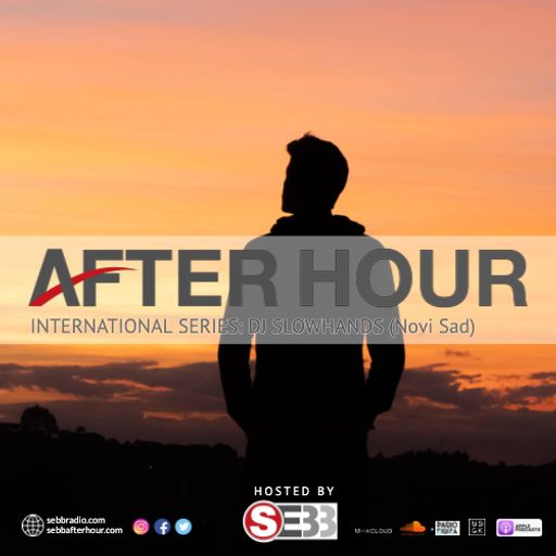 After Hour Show - Episode 43 - DJ Slowhands (Novi Sad) (UDGK: 12/01/2022)