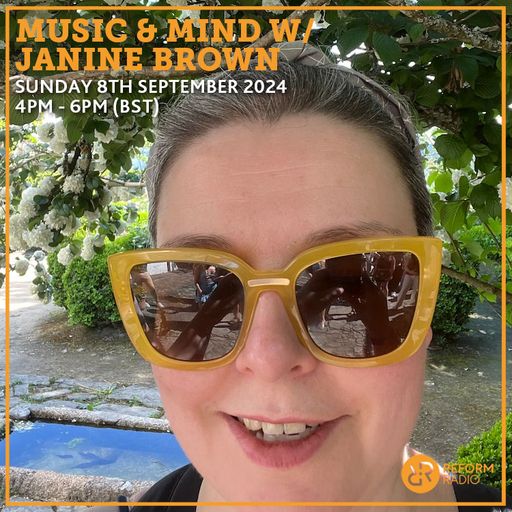 Music & Mind w/ Janine Brown 8th September 2024