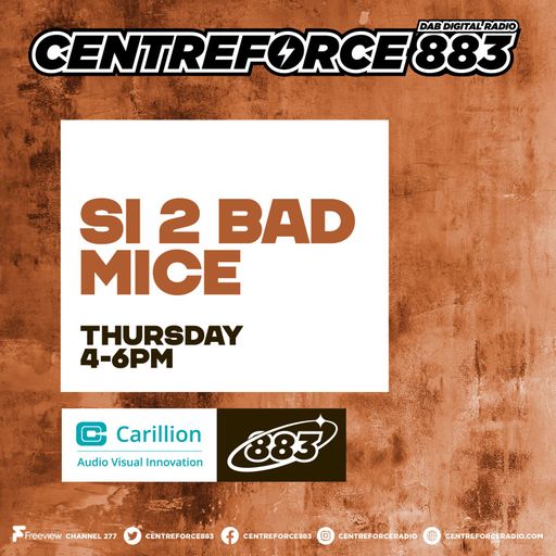 Si 2 Bad Mice - 88.3 Centreforce DAB+ Radio - 07 - 05 - 2026 .mp3
