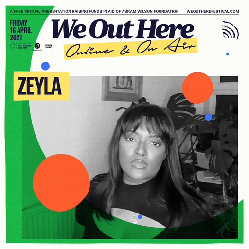 Zeyla at We Out Here Online & On Air 16th April 2021