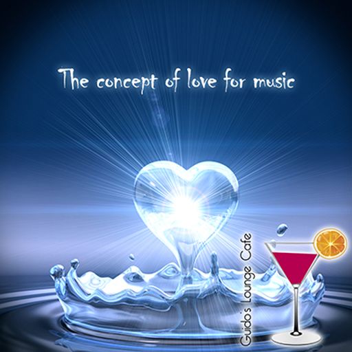 Guido's Lounge Cafe Broadcast 099 The concept of love for music by GMLAB (20140124)