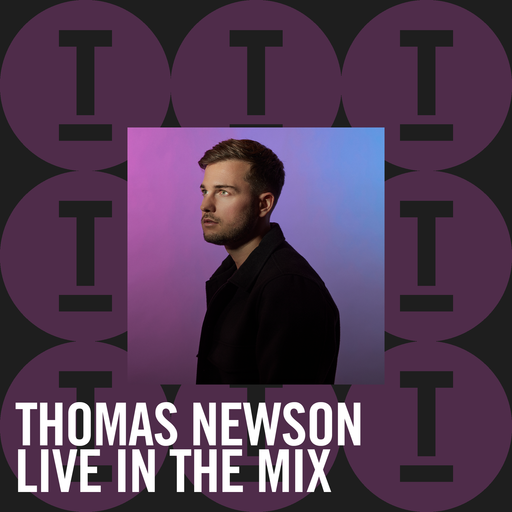 Thomas Newson | Live In The Mix 2025