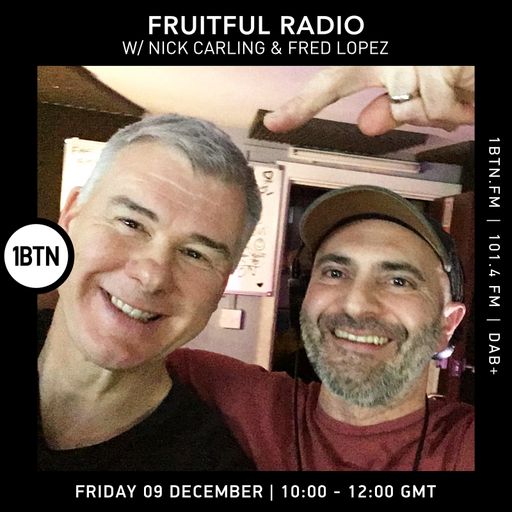 Fruitful Radio with Nick Carling - 09.12.2022