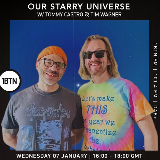Our Starry Universe w/ Tommy Castro & Tim Wagner - 08.01.26