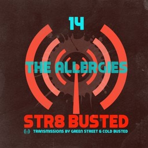 Str8 Busted Podcast #14 - The Allergies - 2015.03.06
