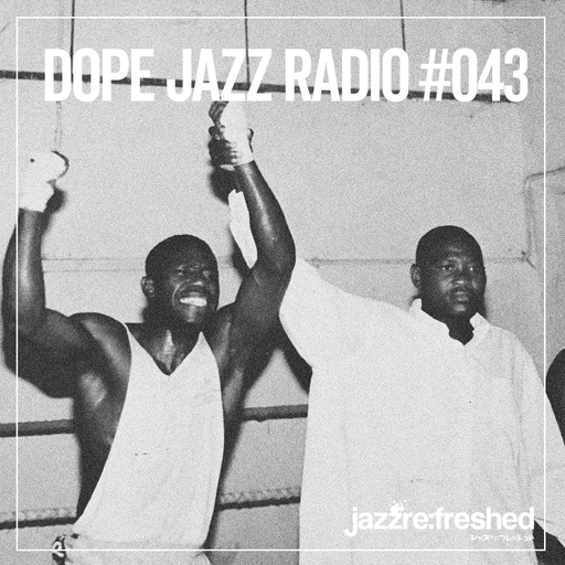 DOPE JAZZ RADIO #043