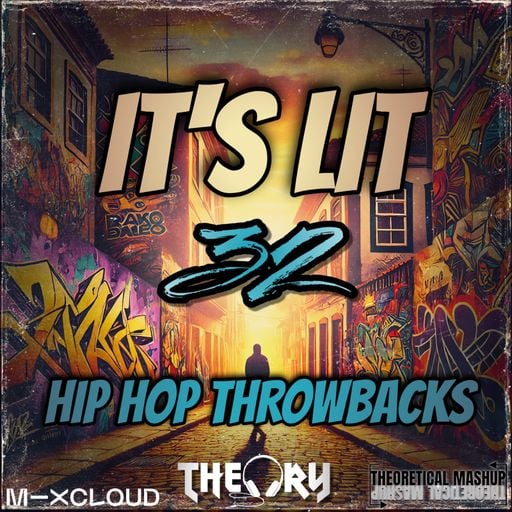 IT'S LIT 32 - HIP HOP THROWBACKS