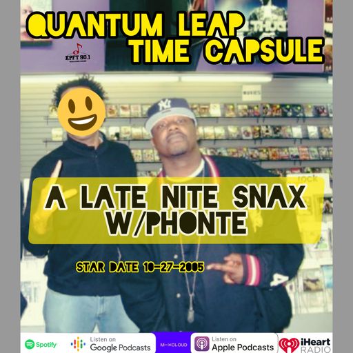 #QLTimeCapsule (Late Nite Snax w/Phonte)