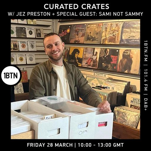 Curated Crates w/ Jez Preston - 28.03.25