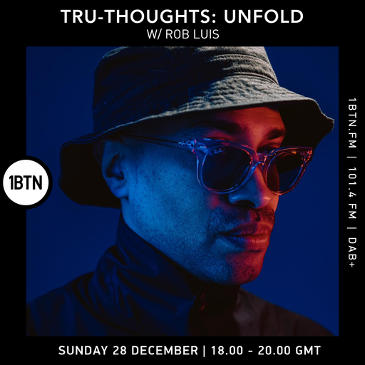 Tru-Thoughts: Unfold w/ Rob Luis - 28.12.25