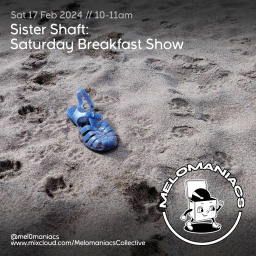 Sister Shaft // Saturday Breakfast Show //  17. 02. 24 // #39