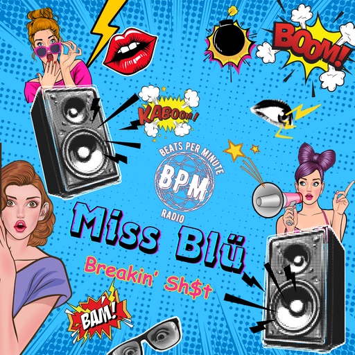 MISS BLÜ LIVE ON BPM RADIO - BREAKIN' SH$T