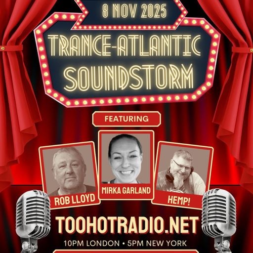 Trance-Atlantic Soundstorm 08 November Parts 2 & 3 with Guest Mirka Garland