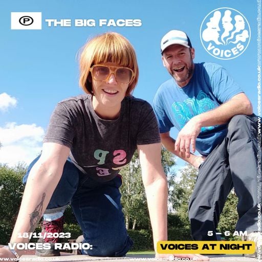 The Big Faces (18.11.23) - Voices Radio