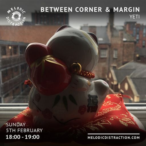 Between Corner & Margin with Yeti (February '23)
