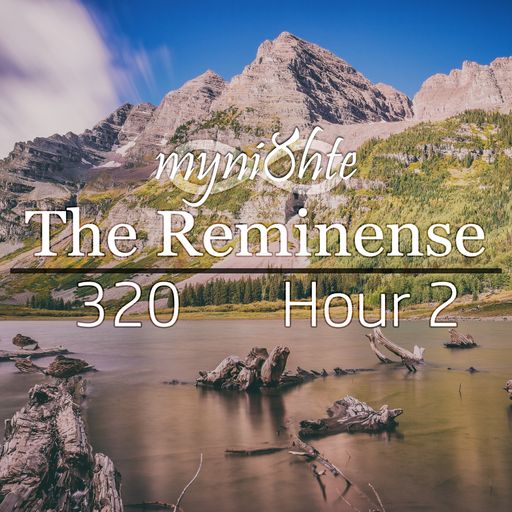 The Reminense 320 - Hour 2